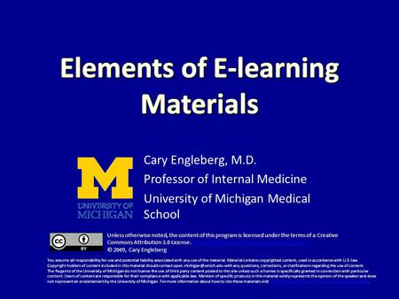 Cary Engleberg, M.D. Professor of Internal Medicine University of Michigan Medical School Unless otherwise noted, the content of this program is licensed.