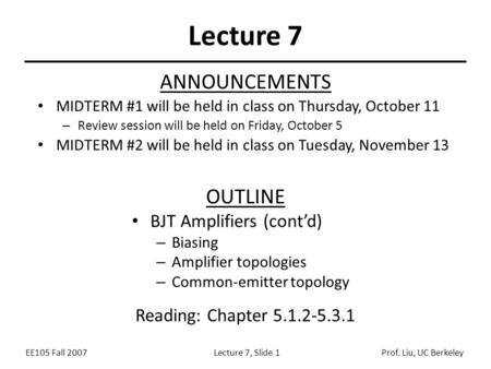 Lecture 7 ANNOUNCEMENTS OUTLINE BJT Amplifiers (cont’d)