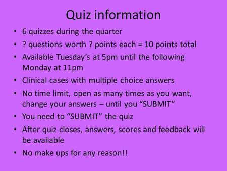 Quiz information 6 quizzes during the quarter