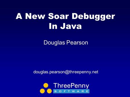 A New Soar Debugger In Java Douglas Pearson