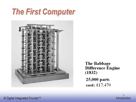 EE141 © Digital Integrated Circuits 2nd Introduction 1 The First Computer.