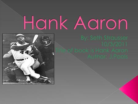  Hank Aaron persevered through when he got called lots of mean racism names that he did not like but when he got there up to the plate to bat he just.
