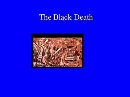 The Black Death. Hunter- gatherers Industrialization Agriculture Human Population.