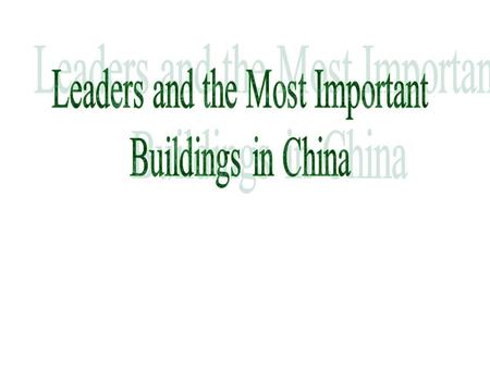 Aim: To study the Chinese Leader YANG TI To be informed about most important buildings in China.