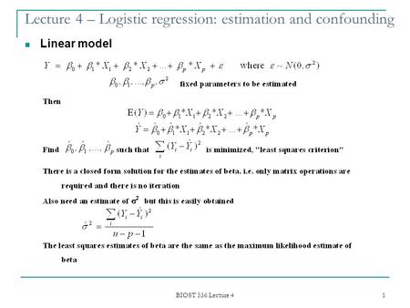 BIOST 536 Lecture 4 1 Lecture 4 – Logistic regression: estimation and confounding Linear model.