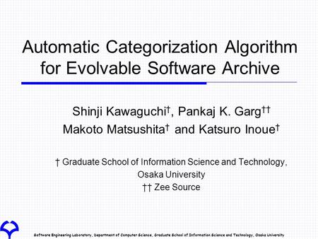 Software Engineering Laboratory, Department of Computer Science, Graduate School of Information Science and Technology, Osaka University Automatic Categorization.