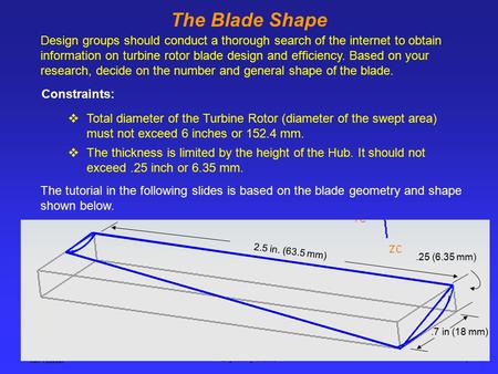 Ken Youssefi Engineering 10, SJSU 1 The Blade Shape Design groups should conduct a thorough search of the internet to obtain information on turbine rotor.