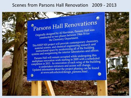 Scenes from Parsons Hall Renovation 2009 - 2013.