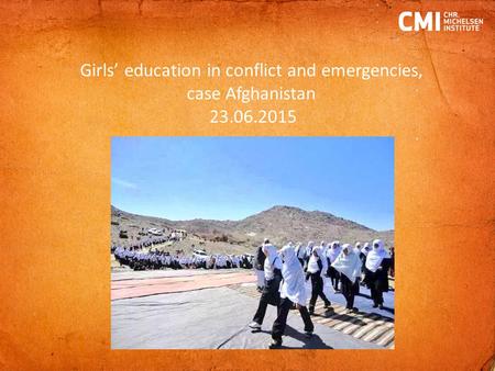 Girls’ education in conflict and emergencies, case Afghanistan 23.06.2015.