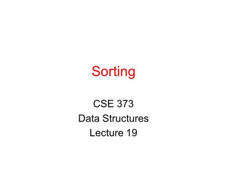 CSE 373 Data Structures Lecture 19