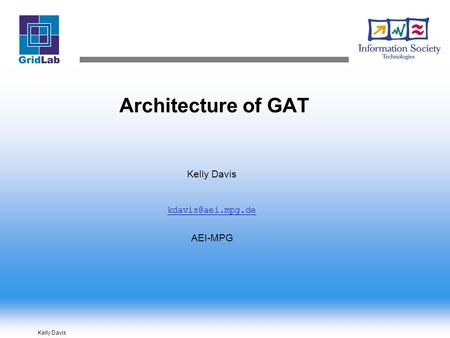 Kelly Davis Architecture of GAT Kelly Davis AEI-MPG.