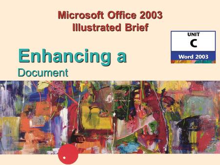 Microsoft Office 2003 Illustrated Brief Document Enhancing a.