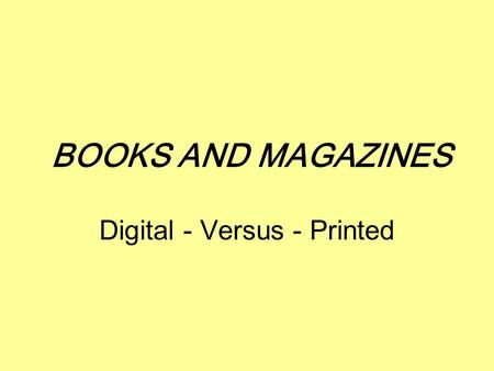 BOOKS AND MAGAZINES Digital - Versus - Printed. 64 PARTICIPANTS.
