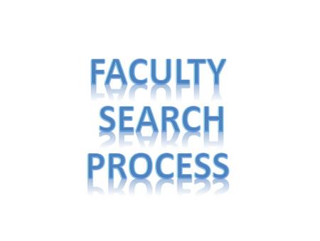 Faculty Position Request Form Department Chair completes and submits the Faculty Position Request Form to the appropriate Dean, who then submits it to.