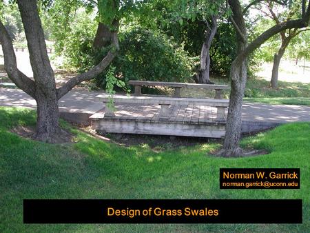Design of Grass Swales Norman W. Garrick