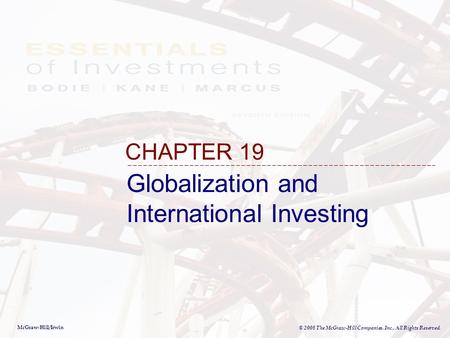 McGraw-Hill/Irwin © 2008 The McGraw-Hill Companies, Inc., All Rights Reserved. Globalization and International Investing CHAPTER 19.