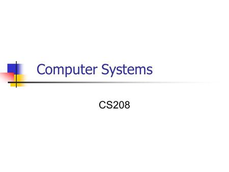 Computer Systems CS208. Major Components of a Computer System Processor (CPU) Runs program instructions Main Memory Storage for running programs and current.