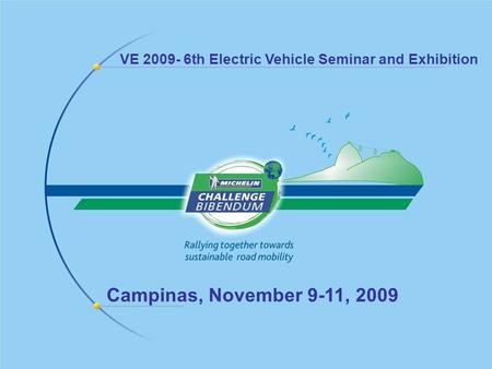 1 VE 2009- 6th Electric Vehicle Seminar and Exhibition Campinas, November 9-11, 2009.