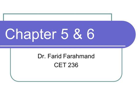 Chapter 5 & 6 Dr. Farid Farahmand CET 236. Outline Identify a series/parallel circuit Determine the current and voltage in a circuit Determine total resistance.