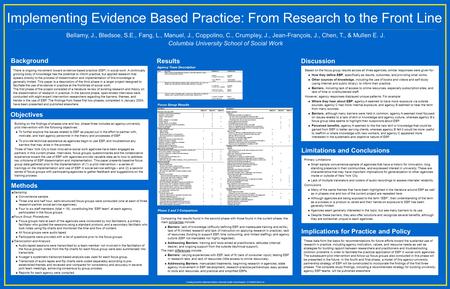 Implementing Evidence Based Practice: From Research to the Front Line Bellamy, J., Bledsoe, S.E., Fang, L., Manuel, J., Coppolino, C., Crumpley, J., Jean-François,