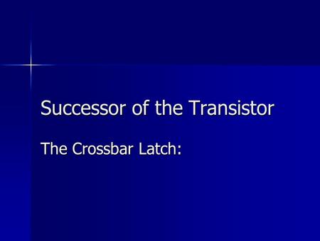 Successor of the Transistor