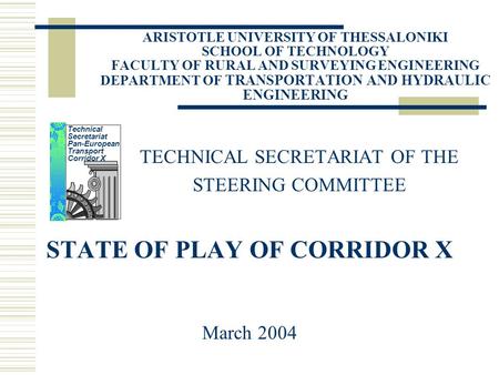 ARISTOTLE UNIVERSITY OF THESSALONIKI SCHOOL OF TECHNOLOGY FACULTY OF RURAL AND SURVEYING ENGINEERING DEPARTMENT OF TRANSPORTATION AND HYDRAULIC ENGINEERING.