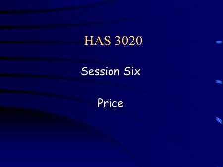 HAS 3020 Session Six Price. Marketing Strategy--Price Identify constraints Determine objectives Estimate demand and revenue Determine cost/volume/profit.