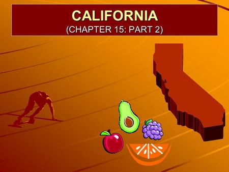 CALIFORNIA (CHAPTER 15: PART 2). INTRODUCTION California is by some measures the country's most urbanized state. At the same time, it is the most agricultural.