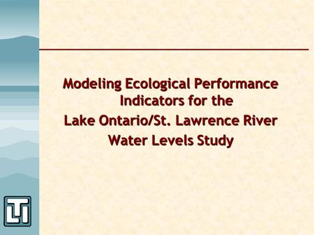 Modeling Ecological Performance Indicators for the Lake Ontario/St. Lawrence River Water Levels Study.