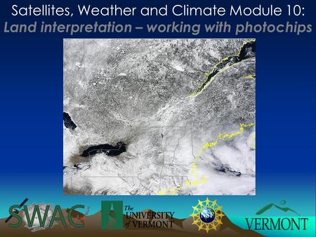 Satellites, Weather and Climate Module 10: Land interpretation – working with photochips.