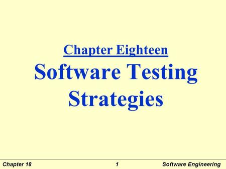 Chapter Eighteen Software Testing Strategies