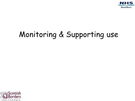 Monitoring & Supporting use. Session 3 Describe what is involved in ordering prescriptions and collecting medicines from the pharmacy. Describe how medicines.