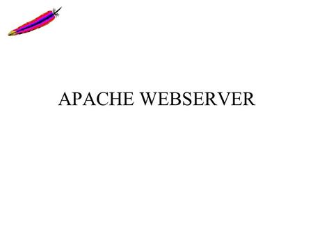 APACHE WEBSERVER.