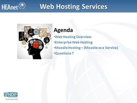 Web Hosting Services Agenda Web Hosting Overview Enterprise Web Hosting Moodle Hosting – (Moodle as a Service) Questions ?