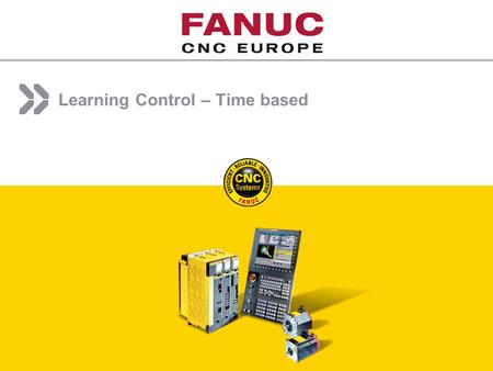 Learning Control – Time based. 16 July, 20152 Overview Learning control feature provided by Servo processor optimizes path accuracy of repetitive cutting.