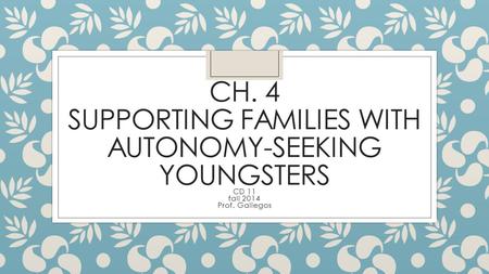 Ch. 4 Supporting Families with Autonomy-Seeking Youngsters