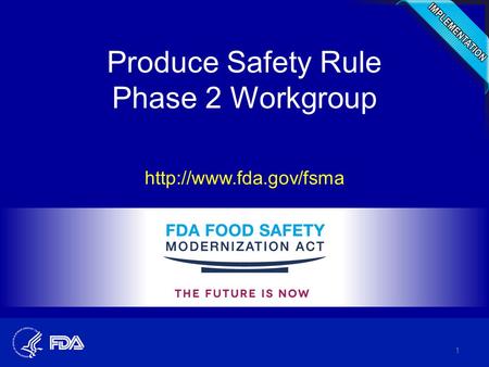 Produce Safety Rule Phase 2 Workgroup  1.