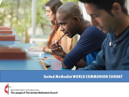 United Methodist WORLD COMMUNION SUNDAY. History In 1940, the Federal Council of Churches of Christ in America established World-Wide Communion Sunday.