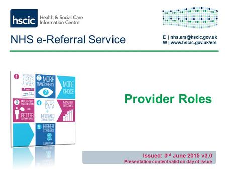 E | W |  E | W |  NHS e-Referral Service Provider Roles Issued: 3 rd.