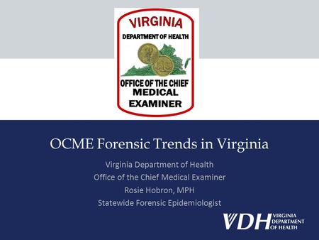 OCME Forensic Trends in Virginia