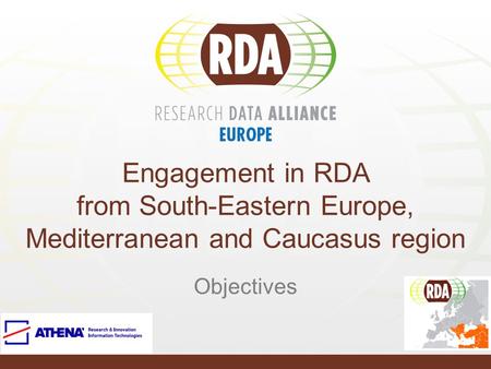 Engagement in RDA from South-Eastern Europe, Mediterranean and Caucasus region Objectives.
