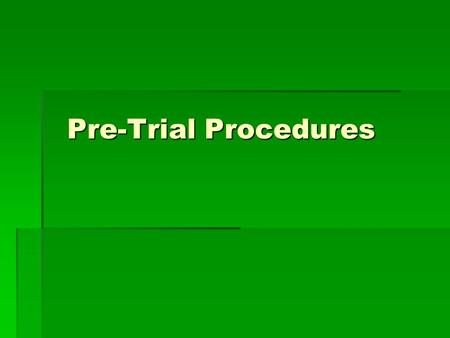 Pre-Trial Procedures. Release before trial  Few people charged with a crime are held in jail until their trial  There must be good reason to keep someone.