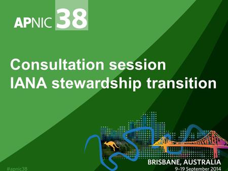 Consultation session IANA stewardship transition.