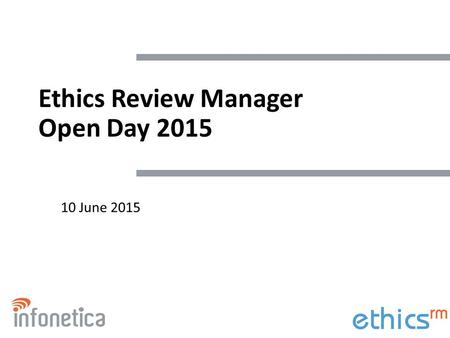 Ethics Review Manager Open Day 2015 10 June 2015.
