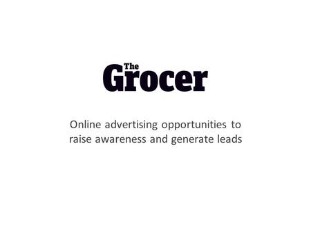 Online advertising opportunities to raise awareness and generate leads.
