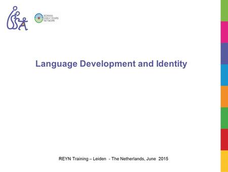 Language Development and Identity. Learning Objectives To analyze our own emotional connections with the languages we speak. To connect how personal and.