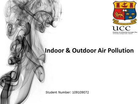 Indoor & Outdoor Air Pollution Student Number: 109109072.