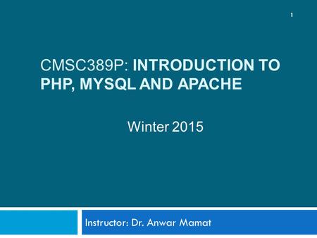 CMSC389P: Introduction to PHP, MySQL and Apache