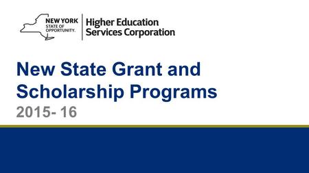 New State Grant and Scholarship Programs 2015- 16.