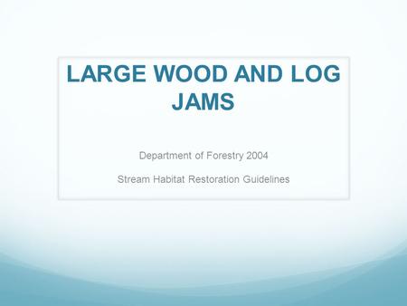Department of Forestry 2004 Stream Habitat Restoration Guidelines